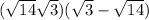 ( \sqrt{14} + \sqrt{3} )( \sqrt{3} - \sqrt{14} )