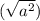 ( \sqrt{a { }^{2} } )