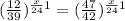 ( { \frac{12}{39} })^{ \frac{x}{24} + 1 } = ({ \frac{47}{42} })^{ \frac{x}{24} + 1} 