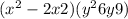 ( {x}^{2} - 2x + 2)( {y}^{2} + 6y + 9)