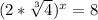 ( 2 * \sqrt[3]{4} )^x =8