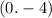 (0. - 4)