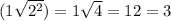 (1 + \sqrt{2^2}) = 1 + \sqrt{4} = 1 + 2 = 3