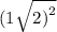 (1 + \sqrt{2 {)}^{2} } 