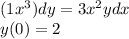 (1 + x ^{3} )dy = 3x ^{2} ydx \\ y(0) = 2