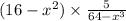 (16 - {x}^{2}) \times \frac{5}{64 - x {}^{3} } 