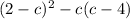 (2 - c) {}^{2} - c(c - 4) \: \: 