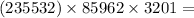 (235 + 532) \times 85 + 962 \times 3201 = 