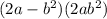 (2a - {b}^{2})(2a + {b}^{2} )