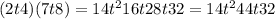 (2t+4)(7t+8)=14t^2+16t+28t+32=14t^2+44t+32