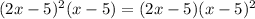 (2x-5)^{2}(x-5)=(2x-5)(x-5)^{2}