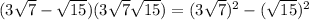 (3\sqrt{7} - \sqrt{15})(3\sqrt{7} + \sqrt{15}) = (3\sqrt{7})^2 - (\sqrt{15})^2