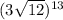 (3+\sqrt{12} )^{13}
