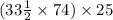 (33 + \frac{1}{2} \times 74) \times 25