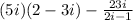 (5+i)(2-3i)-\frac{2+3i}{2i-1}