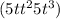 (5t + t ^{2} + 5t ^{3} )