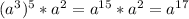 (a^{3})^{5} *a^{2} = a^{15} * a^{2} = a^{17}