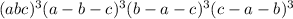 (a + b + c)^{3} + (a - b - c)^{3} + (b - a - c)^{3} + (c - a - b)^{3} 
