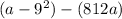 (a - {9}^{2} ) - (81 + 2a)
