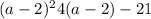 (a - 2)^{2} + 4(a - 2) - 21