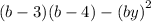 (b - 3)(b - 4) - (b + y {)}^{2} 