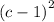 (c - {1)}^{2} 