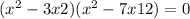 (x^{2} -3x+2)(x^{2} -7x+12)=0