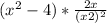 (x^{2} -4)*\frac{2x}{(x+2)^{2} }