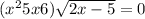 (x {}^{2} + 5x + 6) \sqrt{2x - 5 } = 0