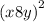 (x + {8y)}^{2} 