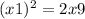 (x + 1) {}^{2} = 2x + 9