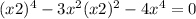 (x + 2) {}^{4} - 3x {}^{2} (x + 2) {}^{2} - 4x {}^{4} = 0