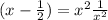 (x - \frac{1}{2}) = {x}^{2} + \frac{1}{ {x}^{2} } 