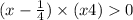 (x - \frac{1}{4}) \times (x + 4) > 0