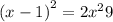 (x - 1 {)}^{2} = 2 {x}^{2} + 9