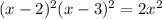(x-2)^2+(x-3)^2=2x^2