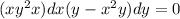 (xy^{2}+x)dx+(y-x^{2} y)dy=0