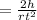 = \frac{2h}{rt^{2} }