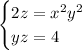 \begin{cases}2z = {x}^{2} + {y}^{2} \\ y + z = 4 \end{cases}