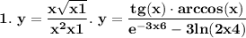 \bf 1.\ y=\dfrac{x\sqrt{x+1} }{x^2+x+1} .\ y=\dfrac{tg(x)\cdot arccos(x)}{e^{-3x+6}-3ln(2x+4)}