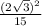 \frac{(2\sqrt{3})^{2} }{15}