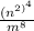 \frac{(n^{2)^{4} } }{m^{8} }