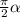 \frac{\pi}{2} + \alpha