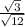 \frac{\sqrt{3}}{\sqrt{12}}