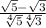 \frac{\sqrt{5}-\sqrt{3} }{\sqrt[4]{5}+\sqrt[4]{3} }