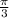 \frac{ \pi }{ 3}