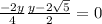 \frac{-2y}{4} + \frac{y-2\sqrt{5}}{2} = 0