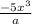 \frac{-5x^{3} }{a}