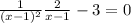 \frac{1}{(x-1)^{2} }+ \frac{2}{x-1}-3=0