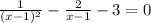 \frac{1}{(x-1)^{2} } - \frac{2}{x-1} - 3 =0